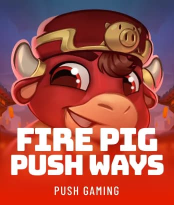 Fire Pig Push Ways